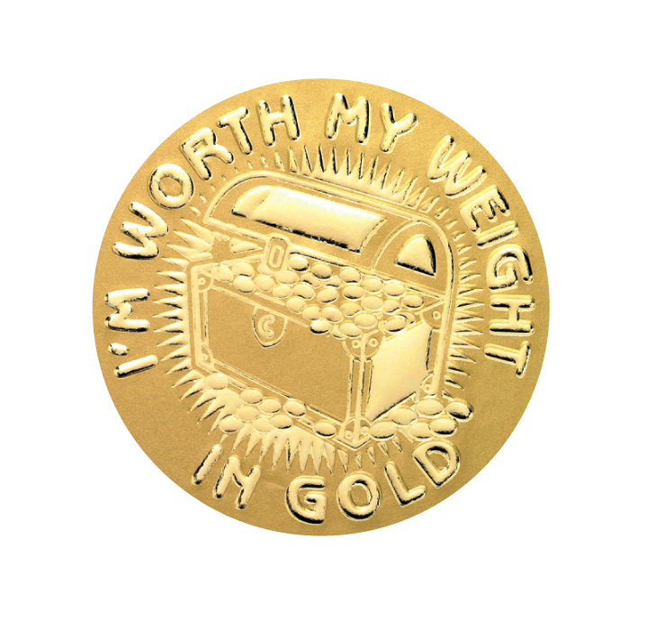 Metallic embossed 'I'm worth my weight in gold' sticker